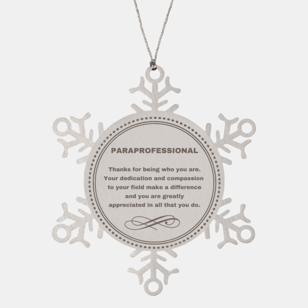 Paraprofessional Snowflake Ornament - Thanks for being who you are - Birthday Christmas Jewelry Gifts Coworkers Colleague Boss - Mallard Moon Gift Shop