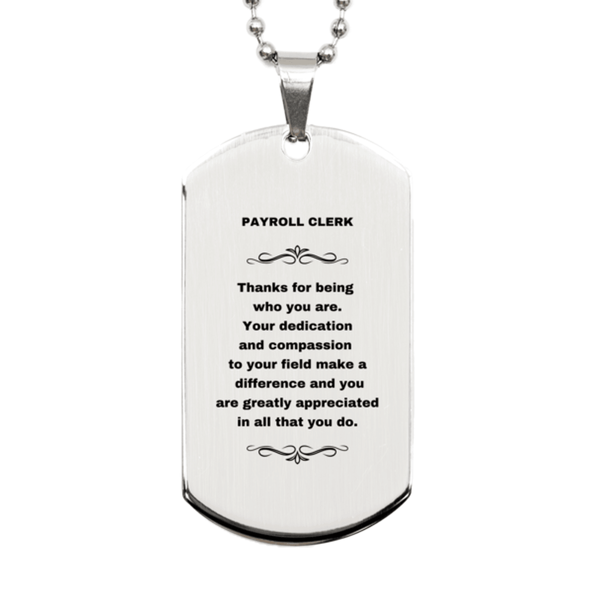 Payroll Clerk Silver Dog Tag Engraved Necklace - Thanks for being who you are - Birthday Christmas Jewelry Gifts Coworkers Colleague Boss - Mallard Moon Gift Shop