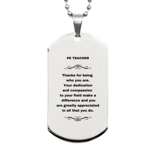PE Teacher Silver Dog Tag Engraved Necklace - Thanks for being who you are - Birthday Christmas Jewelry Gifts Coworkers Colleague Boss - Mallard Moon Gift Shop