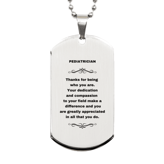 Pediatrician Silver Dog Tag Engraved Necklace - Thanks for being who you are - Birthday Christmas Jewelry Gifts Coworkers Colleague Boss - Mallard Moon Gift Shop