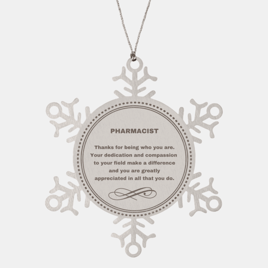 Pharmacist Snowflake Ornament - Thanks for being who you are - Birthday Christmas Jewelry Gifts Coworkers Colleague Boss - Mallard Moon Gift Shop