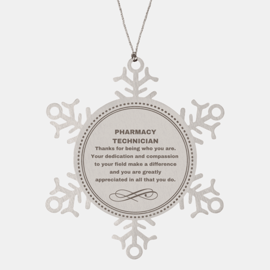 Pharmacy Technician Snowflake Ornament - Thanks for being who you are - Birthday Christmas Jewelry Gifts Coworkers Colleague Boss - Mallard Moon Gift Shop