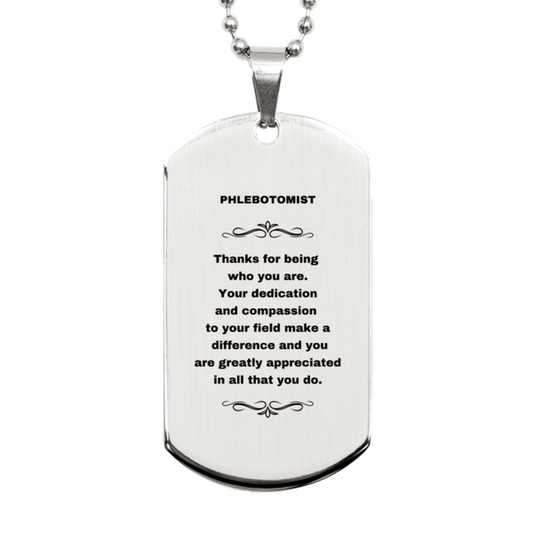 Phlebotomist Silver Dog Tag Engraved Necklace - Thanks for being who you are - Birthday Christmas Jewelry Gifts Coworkers Colleague Boss - Mallard Moon Gift Shop
