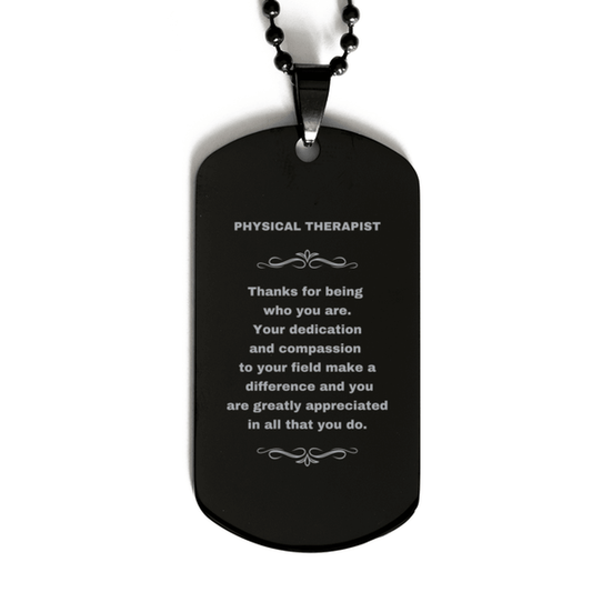 Physical Therapist Black Dog Tag Engraved Necklace - Thanks for being who you are - Birthday Christmas Jewelry Gifts Coworkers Colleague Boss - Mallard Moon Gift Shop