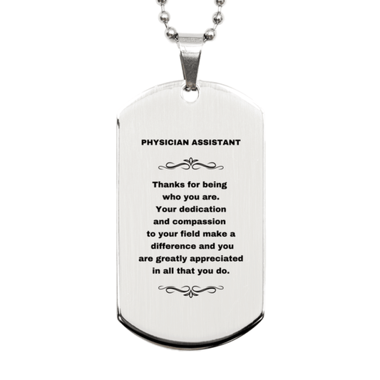 Physician Assistant Silver Dog Tag Engraved Necklace - Thanks for being who you are - Birthday Christmas Jewelry Gifts Coworkers Colleague Boss - Mallard Moon Gift Shop
