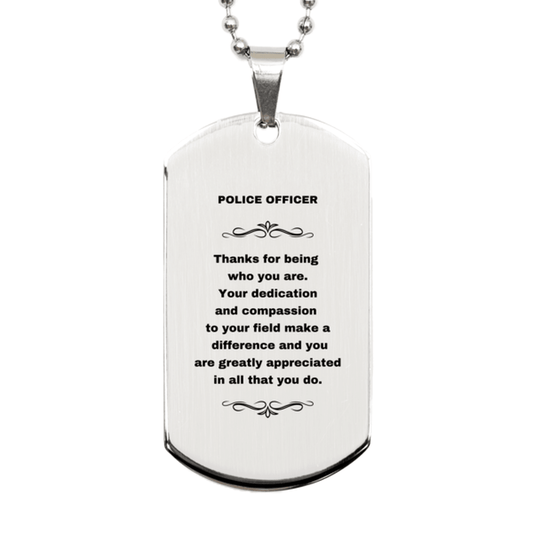 Police Officer Silver Dog Tag Engraved Necklace - Thanks for being who you are - Birthday Christmas Jewelry Gifts Coworkers Colleague Boss - Mallard Moon Gift Shop