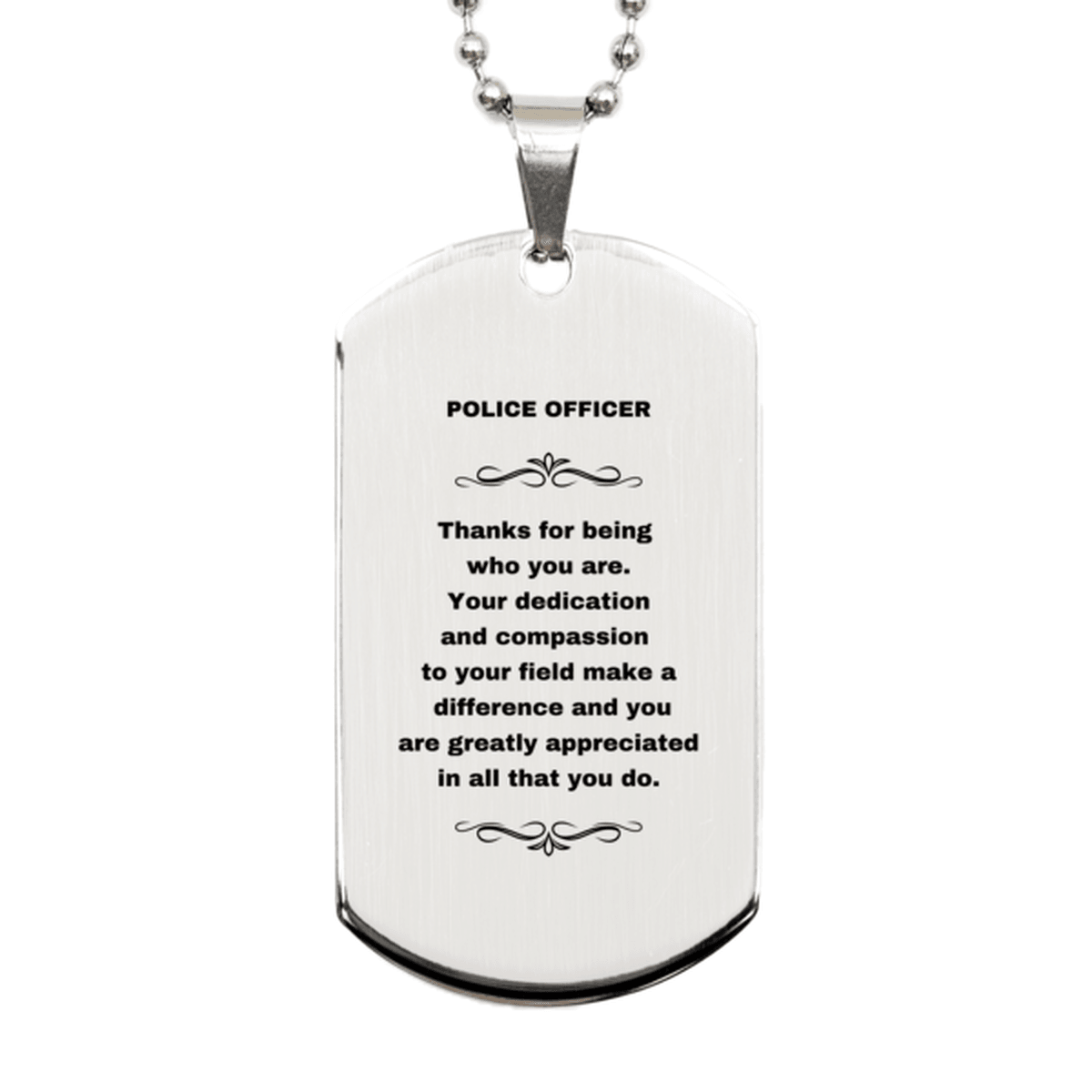 Police Officer Silver Dog Tag Engraved Necklace - Thanks for being who you are - Birthday Christmas Jewelry Gifts Coworkers Colleague Boss - Mallard Moon Gift Shop