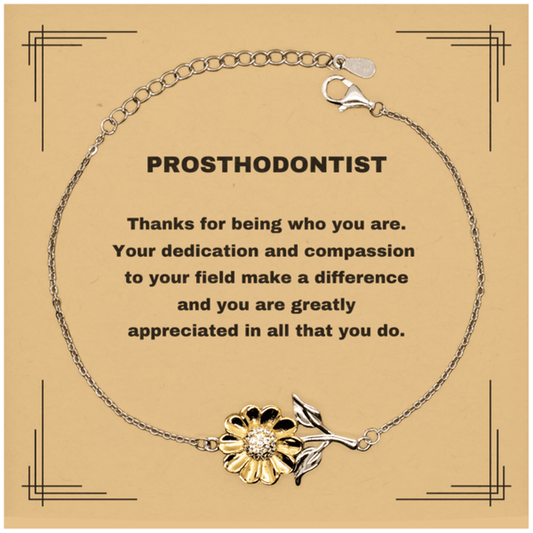 Prosthodontist Sunflower Bracelet - Thanks for being who you are - Birthday Christmas Jewelry Gifts Coworkers Colleague Boss - Mallard Moon Gift Shop