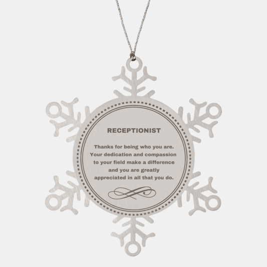 Receptionist Snowflake Ornament - Thanks for being who you are - Birthday Christmas Jewelry Gifts Coworkers Colleague Boss - Mallard Moon Gift Shop