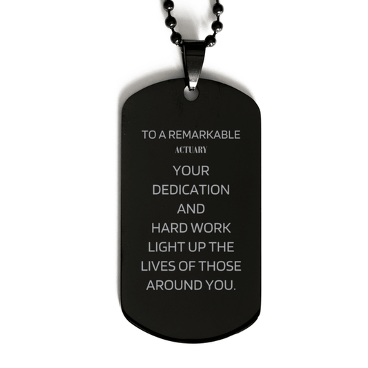 Remarkable Actuary Gifts, Your dedication and hard work, Inspirational Birthday Christmas Unique Black Dog Tag For Actuary, Coworkers, Men, Women, Friends - Mallard Moon Gift Shop