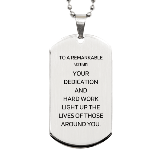 Remarkable Actuary Gifts, Your dedication and hard work, Inspirational Birthday Christmas Unique Silver Dog Tag For Actuary, Coworkers, Men, Women, Friends - Mallard Moon Gift Shop