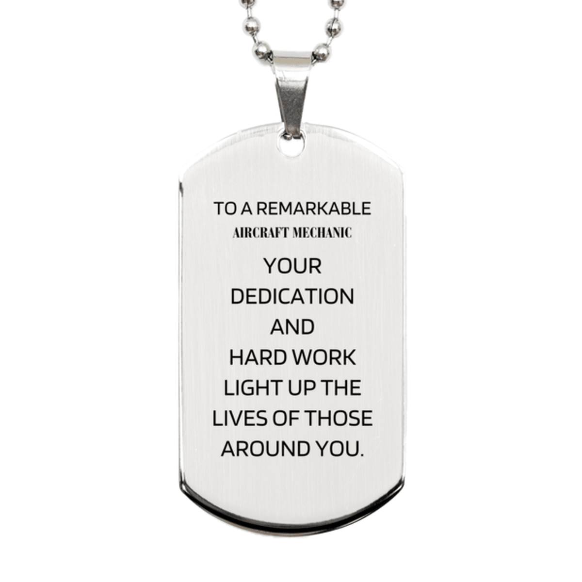 Remarkable Aircraft Mechanic Gifts, Your dedication and hard work, Inspirational Birthday Christmas Unique Silver Dog Tag For Aircraft Mechanic, Coworkers, Men, Women, Friends - Mallard Moon Gift Shop