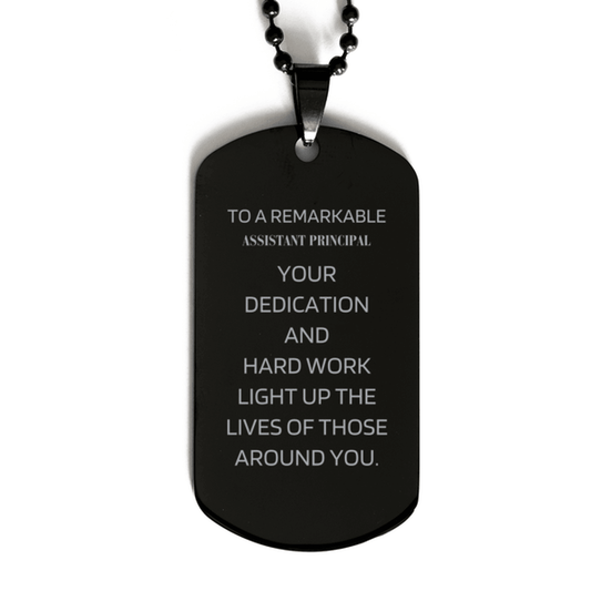 Remarkable Assistant Principal Gifts, Your dedication and hard work, Inspirational Birthday Christmas Unique Black Dog Tag For Assistant Principal, Coworkers, Men, Women, Friends - Mallard Moon Gift Shop