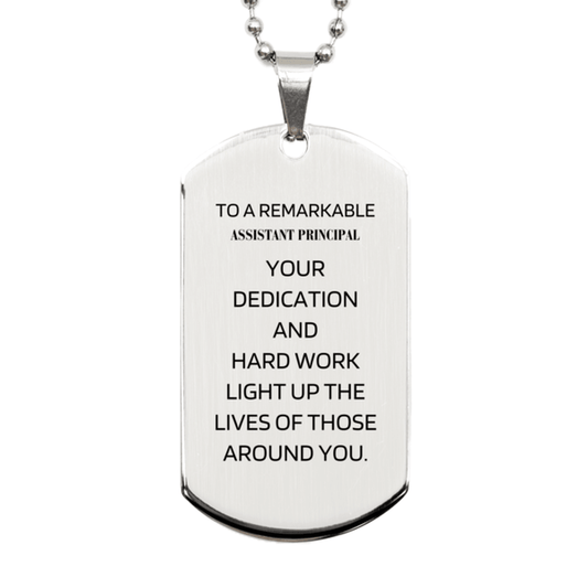 Remarkable Assistant Principal Gifts, Your dedication and hard work, Inspirational Birthday Christmas Unique Silver Dog Tag For Assistant Principal, Coworkers, Men, Women, Friends - Mallard Moon Gift Shop