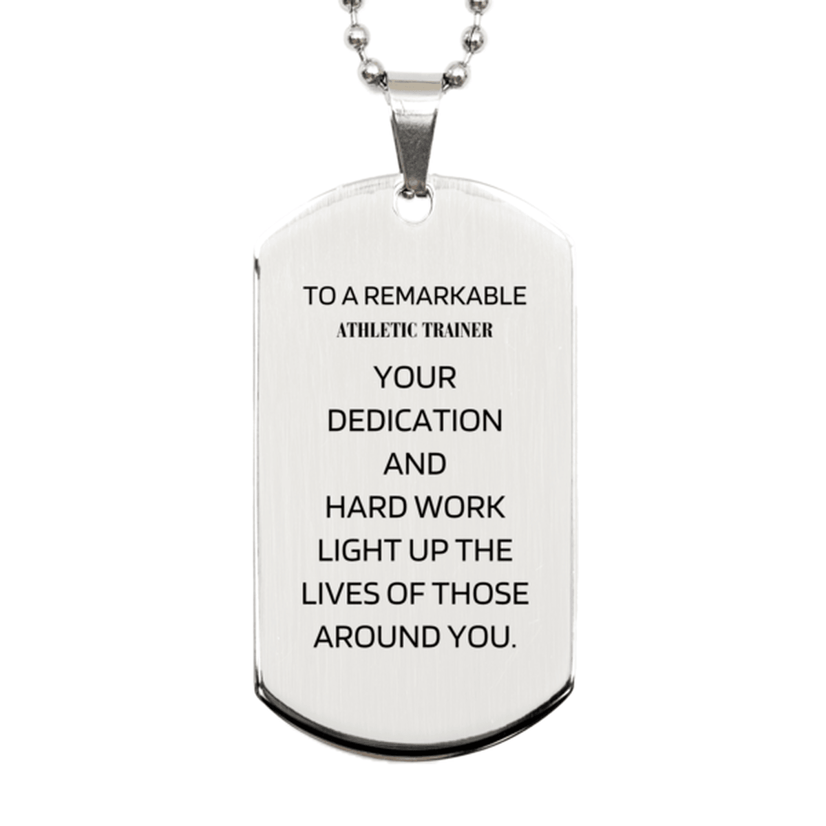 Remarkable Athletic Trainer Gifts, Your dedication and hard work, Inspirational Birthday Christmas Unique Silver Dog Tag For Athletic Trainer, Coworkers, Men, Women, Friends - Mallard Moon Gift Shop