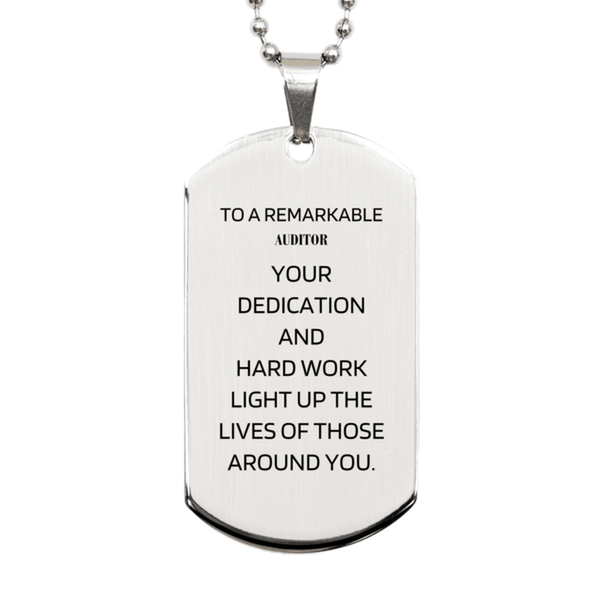 Remarkable Auditor Gifts, Your dedication and hard work, Inspirational Birthday Christmas Unique Silver Dog Tag For Auditor, Coworkers, Men, Women, Friends - Mallard Moon Gift Shop