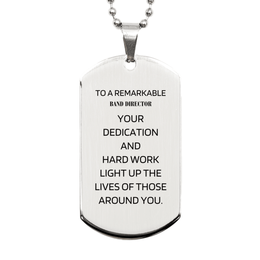 Remarkable Band Director Gifts, Your dedication and hard work, Inspirational Birthday Christmas Unique Silver Dog Tag For Band Director, Coworkers, Men, Women, Friends - Mallard Moon Gift Shop