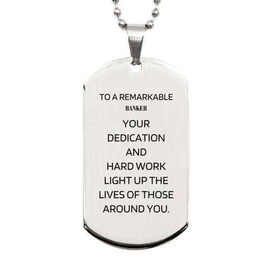 Remarkable Banker Gifts, Your dedication and hard work, Inspirational Birthday Christmas Unique Silver Dog Tag For Banker, Coworkers, Men, Women, Friends - Mallard Moon Gift Shop