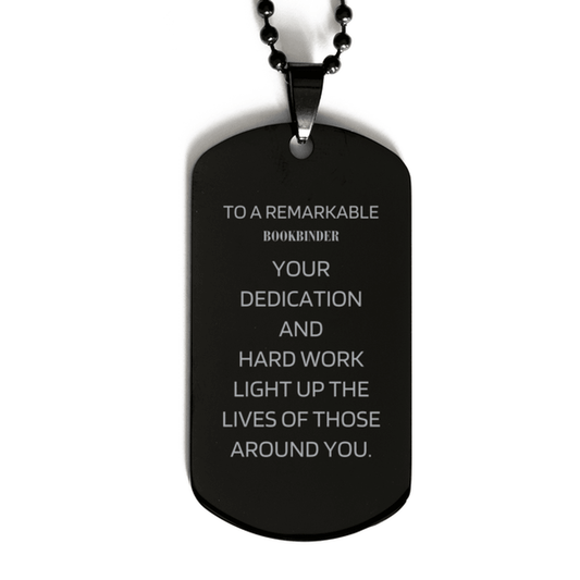 Remarkable Bookbinder Gifts, Your dedication and hard work, Inspirational Birthday Christmas Unique Black Dog Tag For Bookbinder, Coworkers, Men, Women, Friends - Mallard Moon Gift Shop