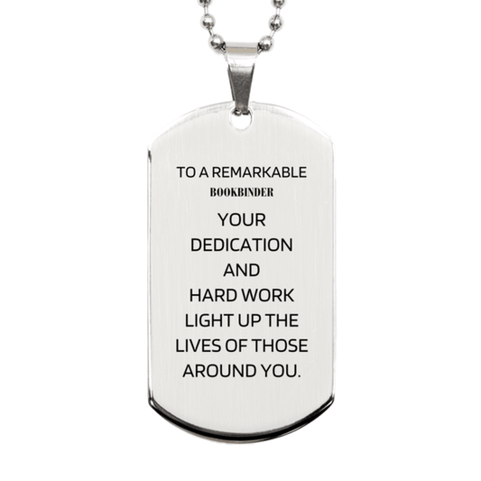 Remarkable Bookbinder Gifts, Your dedication and hard work, Inspirational Birthday Christmas Unique Silver Dog Tag For Bookbinder, Coworkers, Men, Women, Friends - Mallard Moon Gift Shop