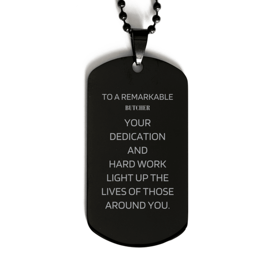 Remarkable Butcher Gifts, Your dedication and hard work, Inspirational Birthday Christmas Unique Black Dog Tag For Butcher, Coworkers, Men, Women, Friends - Mallard Moon Gift Shop