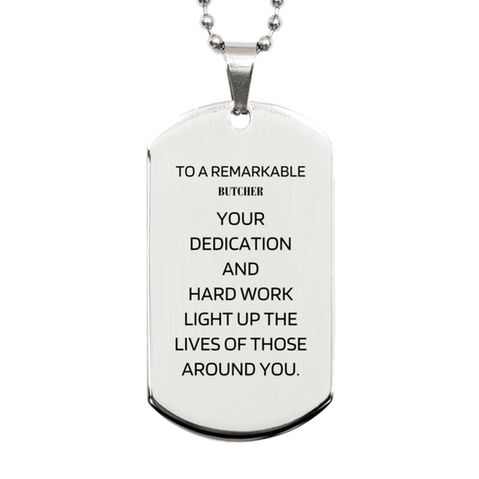 Remarkable Butcher Gifts, Your dedication and hard work, Inspirational Birthday Christmas Unique Silver Dog Tag For Butcher, Coworkers, Men, Women, Friends - Mallard Moon Gift Shop