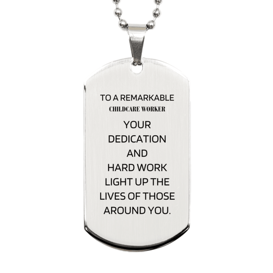 Remarkable Childcare Worker Gifts, Your dedication and hard work, Inspirational Birthday Christmas Unique Silver Dog Tag For Childcare Worker, Coworkers, Men, Women, Friends - Mallard Moon Gift Shop