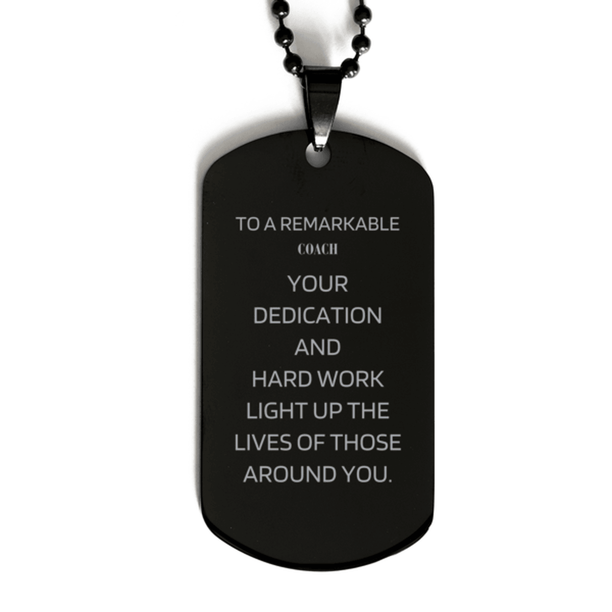 Remarkable Coach Gifts, Your dedication and hard work, Inspirational Birthday Christmas Unique Black Dog Tag For Coach, Coworkers, Men, Women, Friends - Mallard Moon Gift Shop