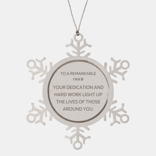 Remarkable Coach Gifts, Your dedication and hard work, Inspirational Birthday Christmas Unique Snowflake Ornament For Coach, Coworkers, Men, Women, Friends - Mallard Moon Gift Shop