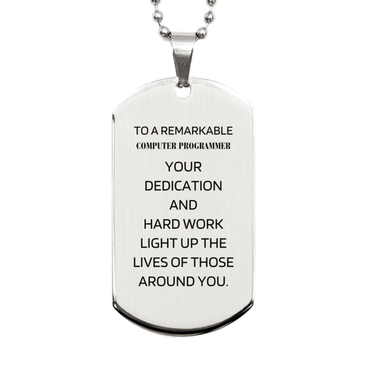 Remarkable Computer Programmer Gifts, Your dedication and hard work, Inspirational Birthday Christmas Unique Silver Dog Tag For Computer Programmer, Coworkers, Men, Women, Friends - Mallard Moon Gift Shop