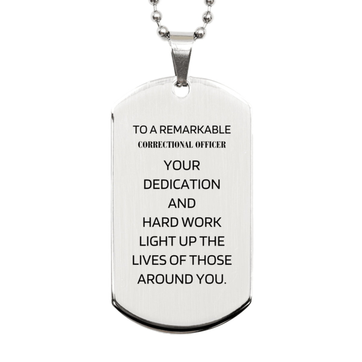 Remarkable Correctional Officer Gifts, Your dedication and hard work, Inspirational Birthday Christmas Unique Silver Dog Tag For Correctional Officer, Coworkers, Men, Women, Friends - Mallard Moon Gift Shop