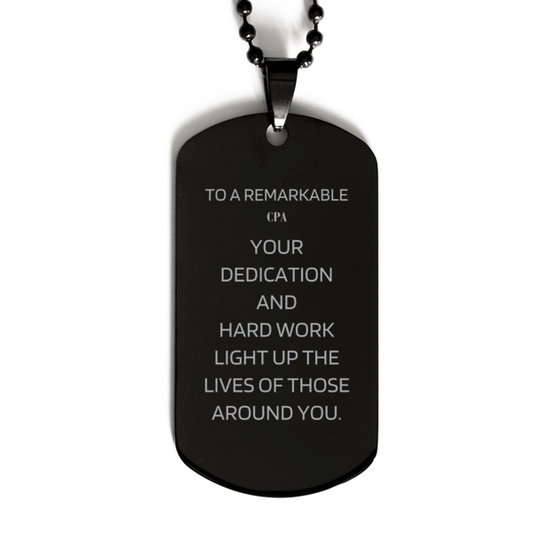 Remarkable CPA Gifts, Your dedication and hard work, Inspirational Birthday Christmas Unique Black Dog Tag For CPA, Coworkers, Men, Women, Friends - Mallard Moon Gift Shop