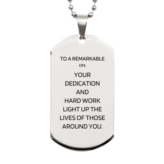 Remarkable CPA Gifts, Your dedication and hard work, Inspirational Birthday Christmas Unique Silver Dog Tag For CPA, Coworkers, Men, Women, Friends - Mallard Moon Gift Shop