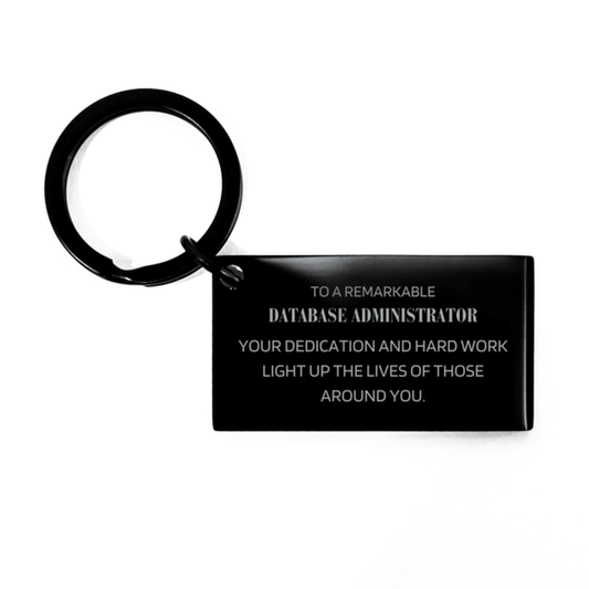 Remarkable Database Administrator Gifts, Your dedication and hard work, Inspirational Birthday Christmas Unique Keychain For Database Administrator, Coworkers, Men, Women, Friends - Mallard Moon Gift Shop
