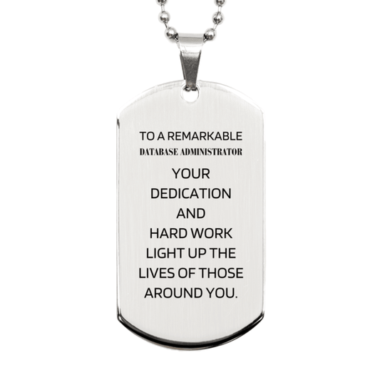 Remarkable Database Administrator Gifts, Your dedication and hard work, Inspirational Birthday Christmas Unique Silver Dog Tag For Database Administrator, Coworkers, Men, Women, Friends - Mallard Moon Gift Shop