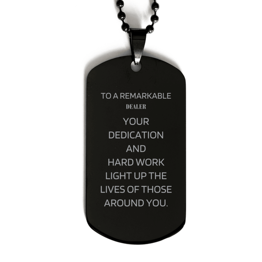 Remarkable Dealer Gifts, Your dedication and hard work, Inspirational Birthday Christmas Unique Black Dog Tag For Dealer, Coworkers, Men, Women, Friends - Mallard Moon Gift Shop