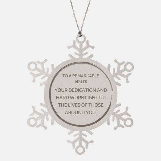 Remarkable Dealer Gifts, Your dedication and hard work, Inspirational Birthday Christmas Unique Snowflake Ornament For Dealer, Coworkers, Men, Women, Friends - Mallard Moon Gift Shop