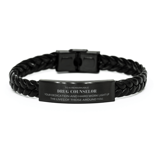 Remarkable Drug Counselor Gifts, Your dedication and hard work, Inspirational Birthday Christmas Unique Braided Leather Bracelet For Drug Counselor, Coworkers, Men, Women, Friends - Mallard Moon Gift Shop