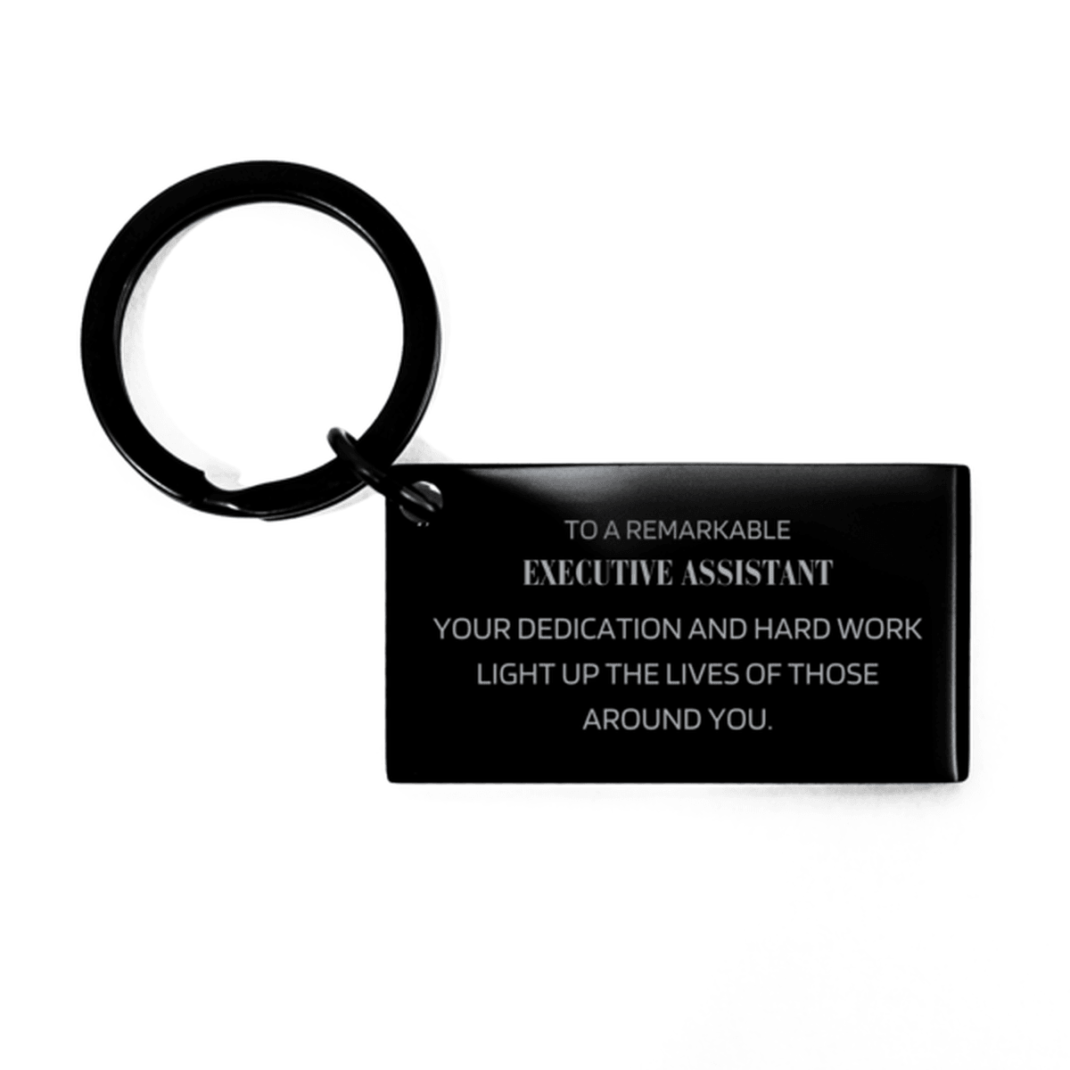 Remarkable Executive Assistant Gifts, Your dedication and hard work, Inspirational Birthday Christmas Unique Keychain For Executive Assistant, Coworkers, Men, Women, Friends - Mallard Moon Gift Shop