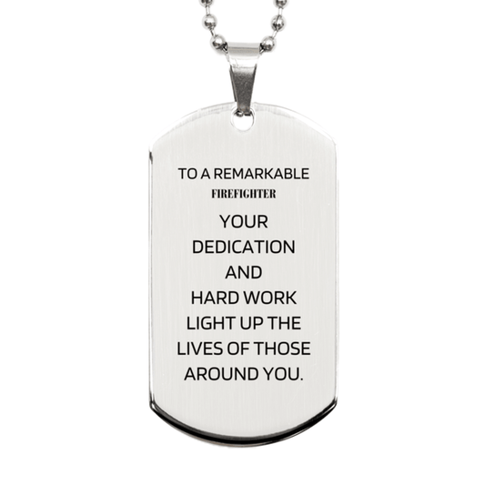 Remarkable Firefighter Gifts, Your dedication and hard work, Inspirational Birthday Christmas Unique Silver Dog Tag For Firefighter, Coworkers, Men, Women, Friends - Mallard Moon Gift Shop