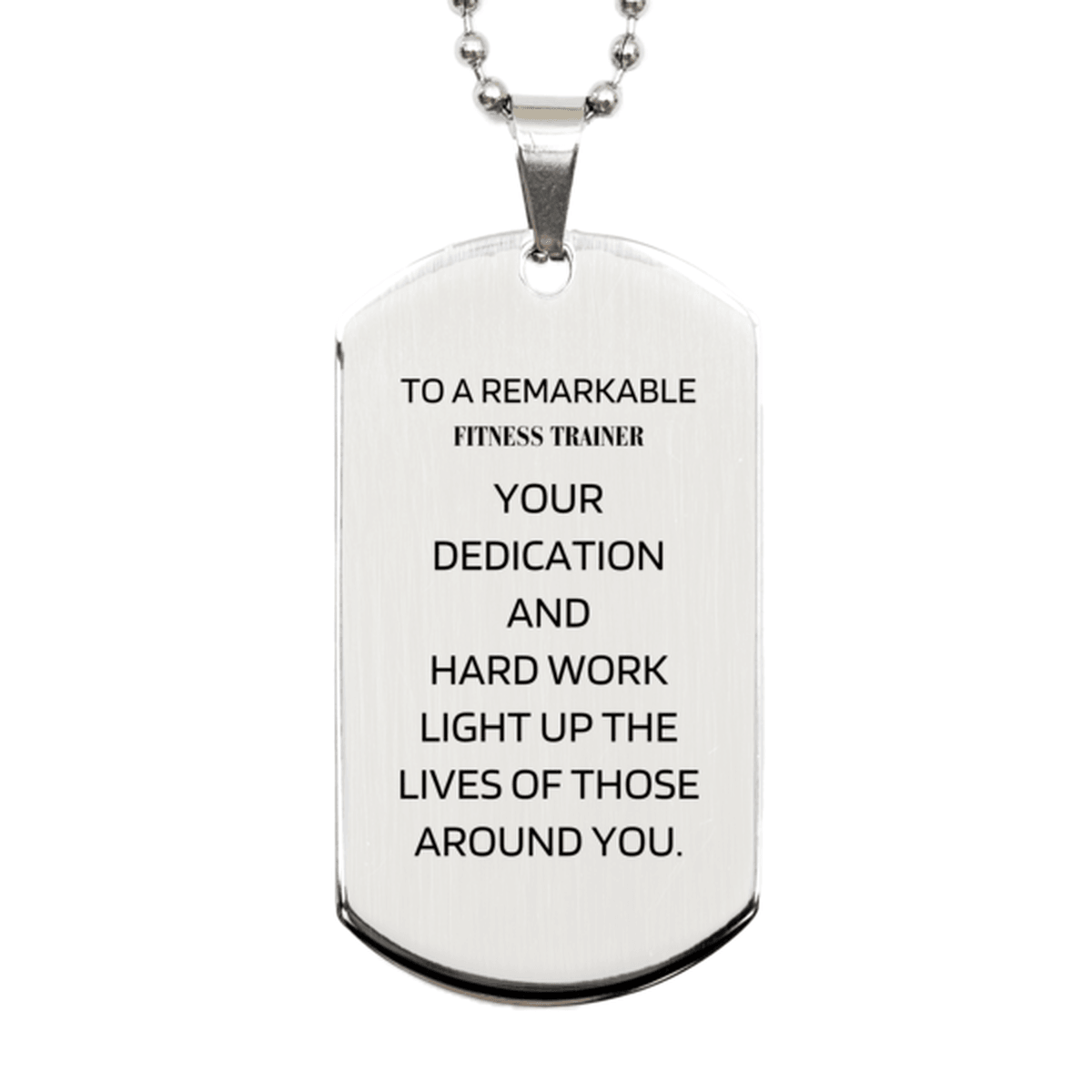Remarkable Fitness Trainer Gifts, Your dedication and hard work, Inspirational Birthday Christmas Unique Silver Dog Tag For Fitness Trainer, Coworkers, Men, Women, Friends - Mallard Moon Gift Shop