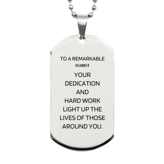 Remarkable Florist Gifts, Your dedication and hard work, Inspirational Birthday Christmas Unique Silver Dog Tag For Florist, Coworkers, Men, Women, Friends - Mallard Moon Gift Shop