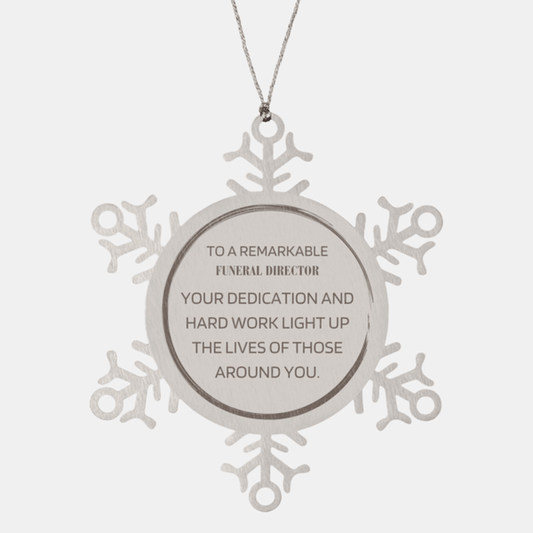 Remarkable Funeral Director Gifts, Your dedication and hard work, Inspirational Birthday Christmas Unique Snowflake Ornament For Funeral Director, Coworkers, Men, Women, Friends - Mallard Moon Gift Shop