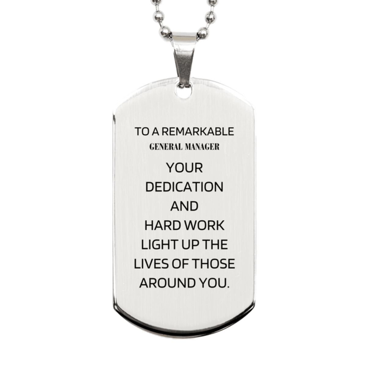 Remarkable General Manager Gifts, Your dedication and hard work, Inspirational Birthday Christmas Unique Silver Dog Tag For General Manager, Coworkers, Men, Women, Friends - Mallard Moon Gift Shop