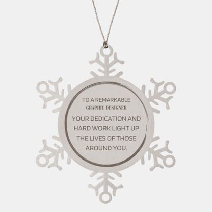 Remarkable Graphic Designer Gifts, Your dedication and hard work, Inspirational Birthday Christmas Unique Snowflake Ornament For Graphic Designer, Coworkers, Men, Women, Friends - Mallard Moon Gift Shop