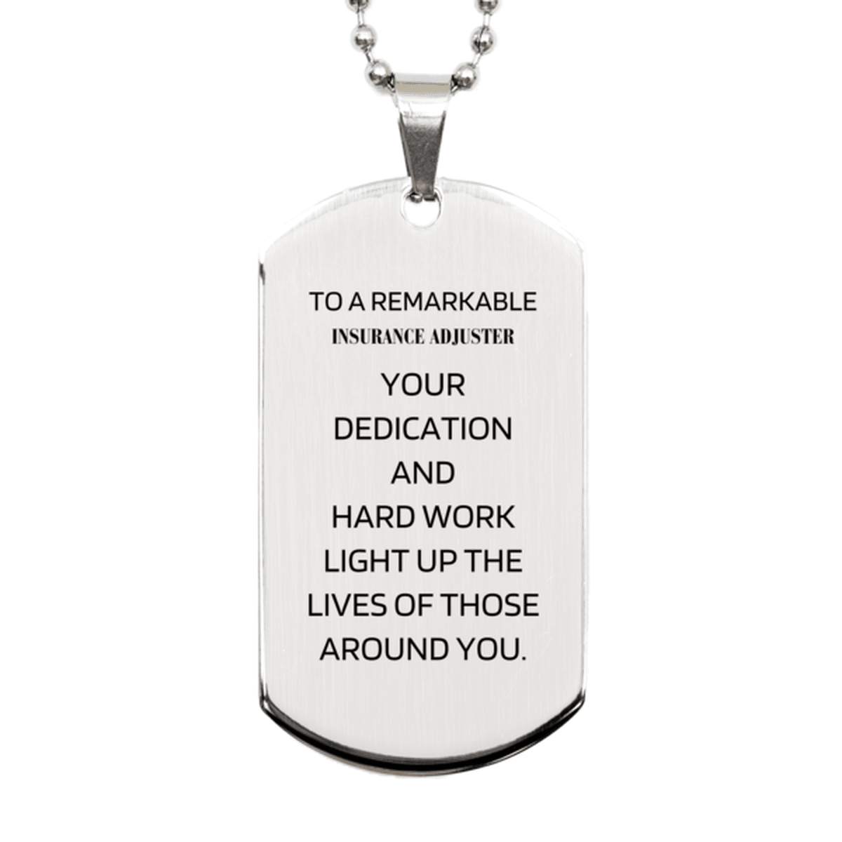 Remarkable Insurance Adjuster Gifts, Your dedication and hard work, Inspirational Birthday Christmas Unique Silver Dog Tag For Insurance Adjuster, Coworkers, Men, Women, Friends - Mallard Moon Gift Shop