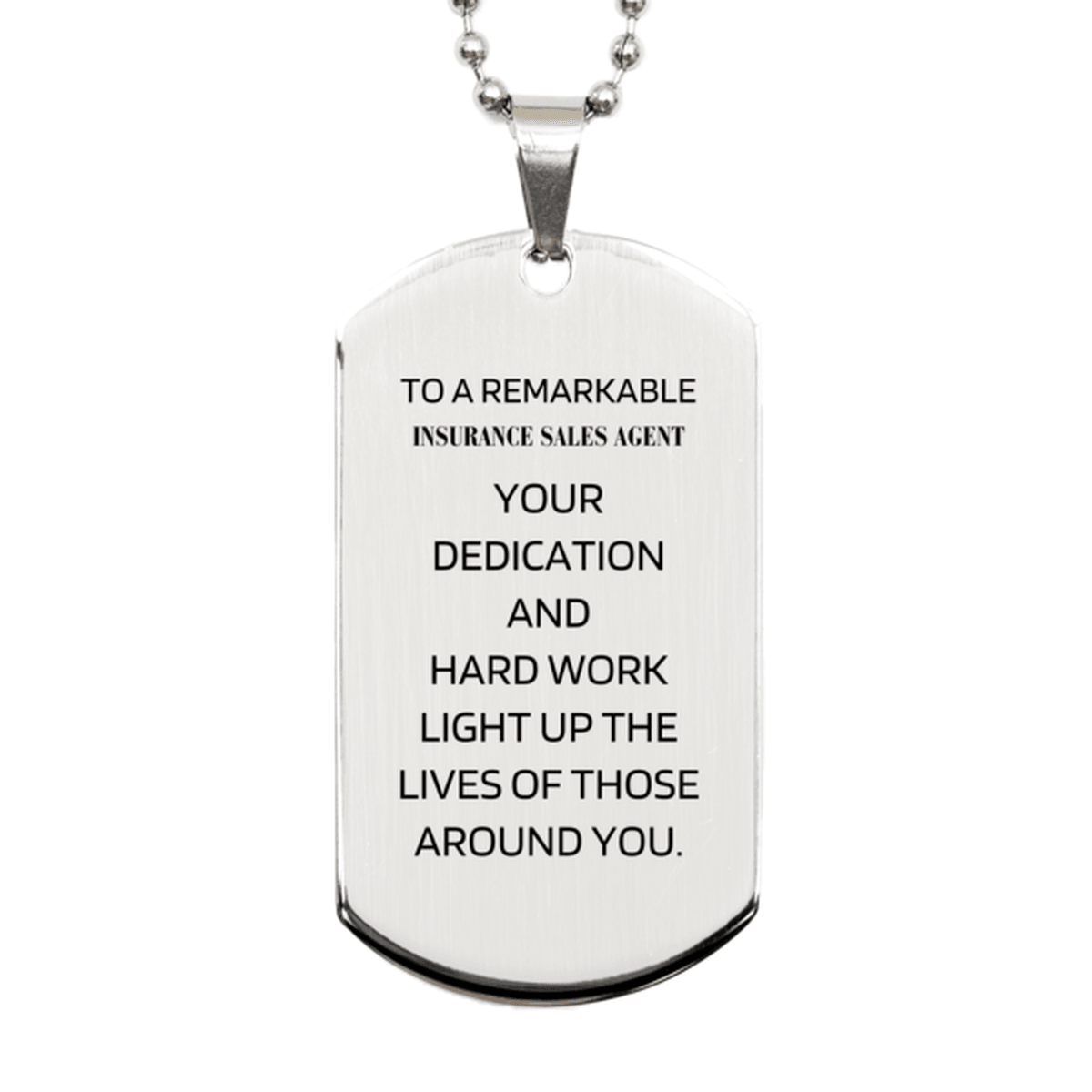 Remarkable Insurance Sales Agent Gifts, Your dedication and hard work, Inspirational Birthday Christmas Unique Silver Dog Tag For Insurance Sales Agent, Coworkers, Men, Women, Friends - Mallard Moon Gift Shop