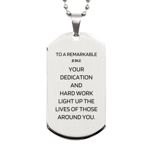 Remarkable Judge Gifts, Your dedication and hard work, Inspirational Birthday Christmas Unique Silver Dog Tag For Judge, Coworkers, Men, Women, Friends - Mallard Moon Gift Shop