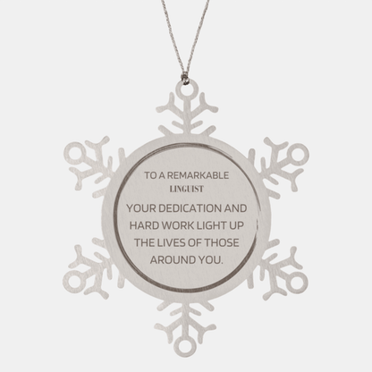 Remarkable Linguist Gifts, Your dedication and hard work, Inspirational Birthday Christmas Unique Snowflake Ornament For Linguist, Coworkers, Men, Women, Friends - Mallard Moon Gift Shop