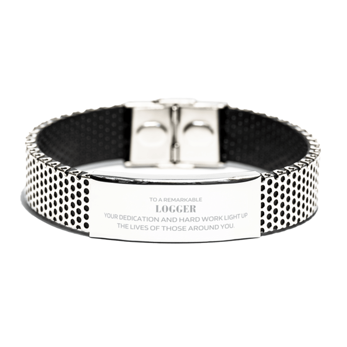 Remarkable Logger Gifts, Your dedication and hard work, Inspirational Birthday Christmas Unique Stainless Steel Bracelet For Logger, Coworkers, Men, Women, Friends - Mallard Moon Gift Shop